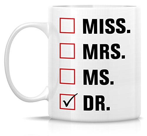 Funny Miss Mrs Ms Dr Doctor Sarcasm Sarcastic | Ceramic Coffee Mug | 11 OZ