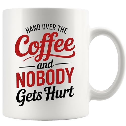 Hand Over The And Nobody Gets Hurt Lover Gifts | Ceramic Coffee Mug | 11 OZ