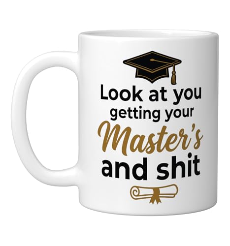 Look at you getting your Master s and shiit | Ceramic Coffee Mug | 11 OZ