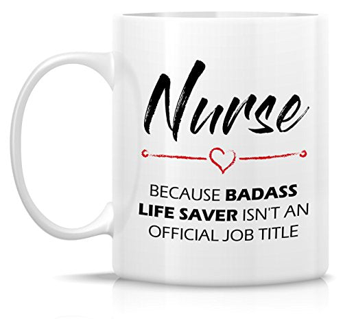 Funny Nurse cause Badass Life Saver isn t an | Ceramic Coffee Mug | 11 OZ