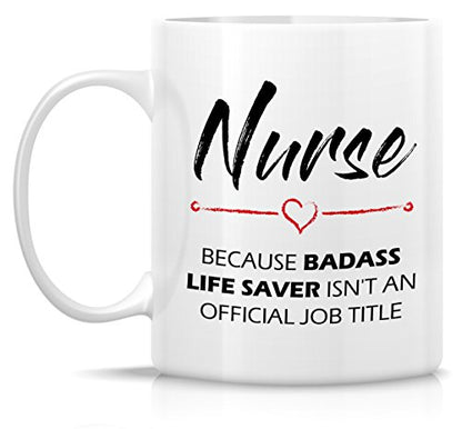 Funny Nurse cause Badass Life Saver isn t an | Ceramic Coffee Mug | 11 OZ