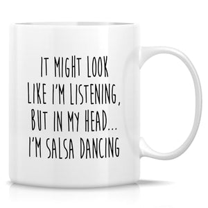 Funny Salsa Dancer or Humorous Sarcastic | Ceramic Coffee Mug | 11 OZ