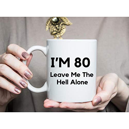 80th Birthday Gifts For Men Funny I Am 80 | Ceramic Coffee Mug | 11 OZ