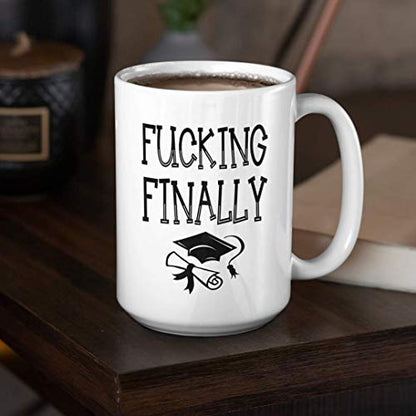 Graduation for Newly Graduate PhD Funny | Ceramic Coffee Mug | 11 OZ