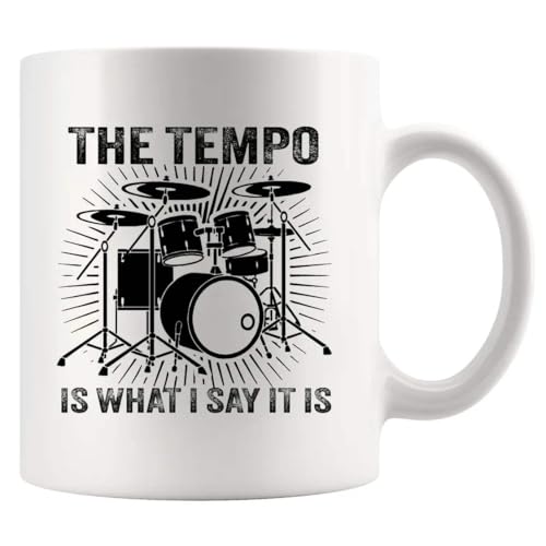 The Tempo Is What I Say It Drummers Gifts Drum | Ceramic Coffee Mug | 11 OZ
