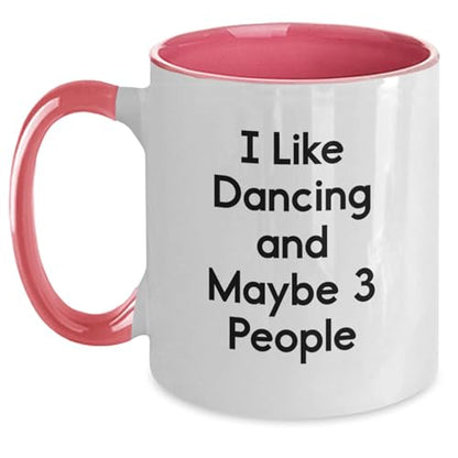 Funny Dancing Gifts for Men and Women I Like | Ceramic Coffee Mug | 11 OZ