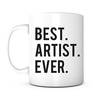 Best Artist Ever- Gifts for Artistic Art | Ceramic Coffee Mug | 11 OZ