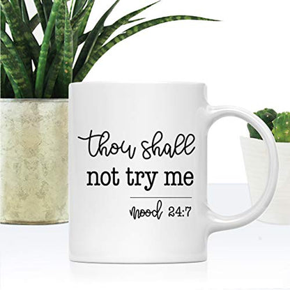 Funny Best Friend Gift Thou Shalt Not Try Me | Ceramic Coffee Mug | 11 OZ