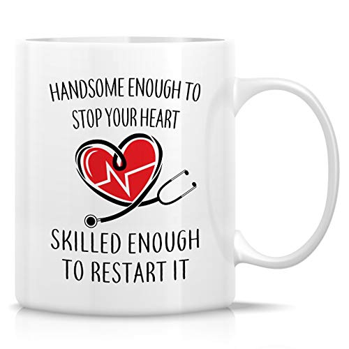 Funny Handsome Enough To Stop Your Heart | Ceramic Coffee Mug | 11 OZ