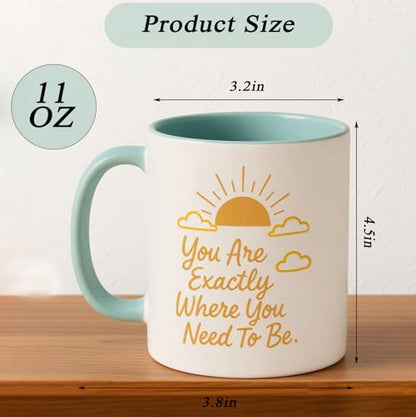 You Are Exactly Where Need To Be Motivational | Ceramic Coffee Mug | 11 OZ