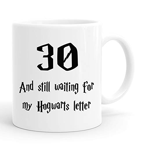 30 and Still Waiting for My Hogwarts Letter | Ceramic Coffee Mug | 11 OZ