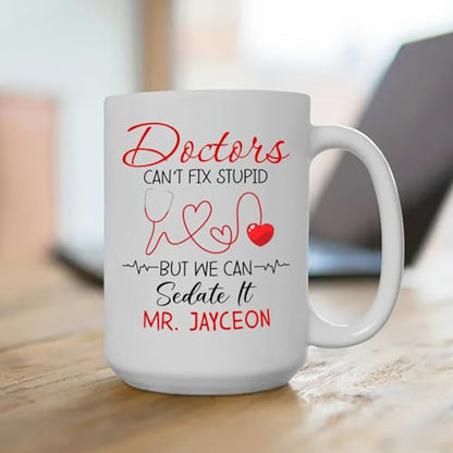 Personalized Doctor We Can Sedate It Teacup | Customised Coffee Mug | 11 OZ