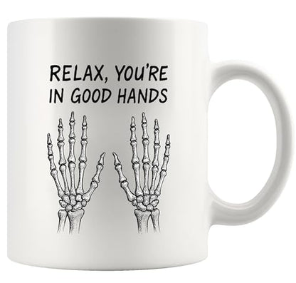 Relax You re In Good Hands Orthopedist Gift | Ceramic Coffee Mug | 11 OZ