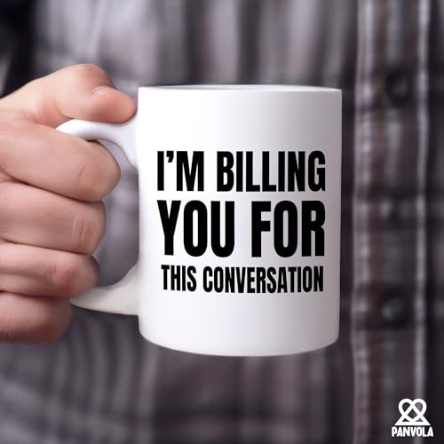 I m Billing You For This Conversation Lawyer | Ceramic Coffee Mug | 11 OZ