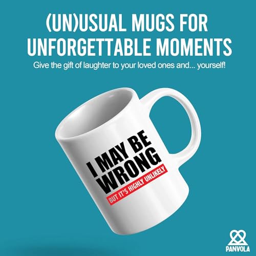 I Maybe Wrong But It s Highly Unlikely | Ceramic Coffee Mug | 11 OZ