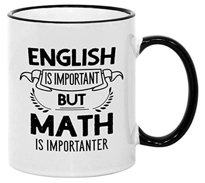 Funny Math for Teachers English is Important | Ceramic Coffee Mug | 11 OZ