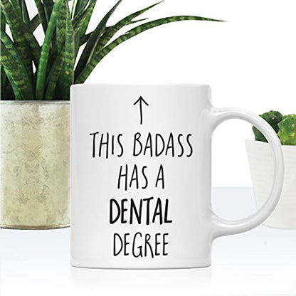 Graduation Gift This Badass Has a Dental | Ceramic Coffee Mug | 11 OZ