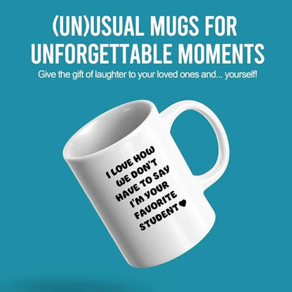 I Love How We Don t Have to Say m Your | Ceramic Coffee Mug | 11 OZ