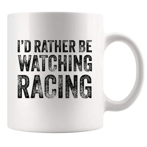 I d Rather Be Watching Racing Car Lover Gifts | Ceramic Coffee Mug | 11 OZ