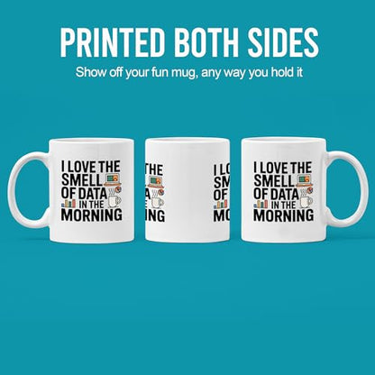 I Love The Smell Of Data In Morning Analyst | Ceramic Coffee Mug | 11 OZ
