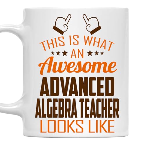 Awesome Advanced Algebra Teacher This Is What | Ceramic Coffee Mug | 11 OZ