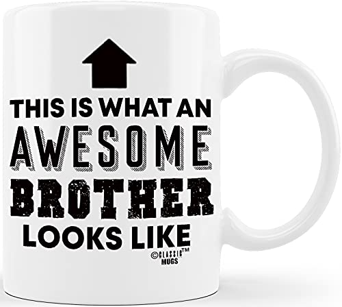 Gift for Brothers Awesome Brother Looks Like | Ceramic Coffee Mug | 11 OZ