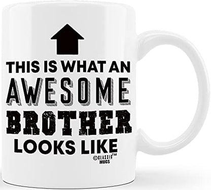 Gift for Brothers Awesome Brother Looks Like | Ceramic Coffee Mug | 11 OZ