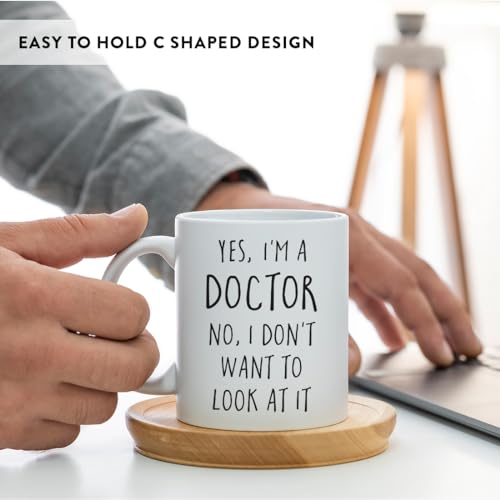 Graduation Gift Yes I m a Doctor No Don t Want | Ceramic Coffee Mug | 11 OZ