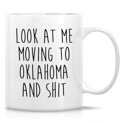 Funny for Moving to Oklahoma Gift Relocating | Ceramic Coffee Mug | 11 OZ