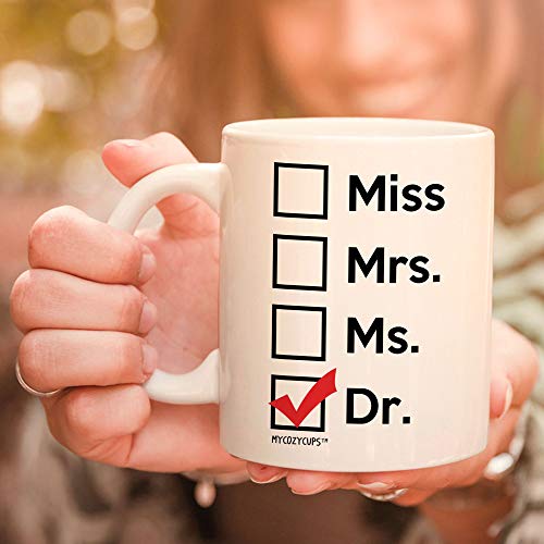 Miss Mrs Ms Dr for Phd Graduate Doctorates | Ceramic Coffee Mug | 11 OZ