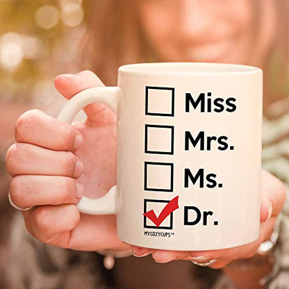 Miss Mrs Ms Dr for Phd Graduate Doctorates | Ceramic Coffee Mug | 11 OZ