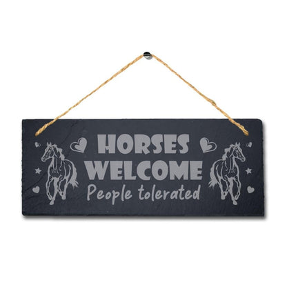 Horses Welcome People Tolerated Laser Engraved Hanging Slate Horse Plaque Sign