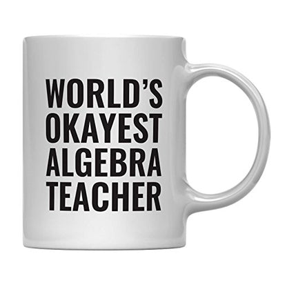 Teacher Gag Gift World s Okayest Algebra | Ceramic Coffee Mug | 11 OZ