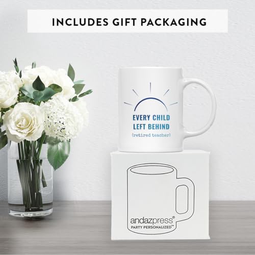 Teacher s Gift Every Child Left Behind Retired | Ceramic Coffee Mug | 11 OZ