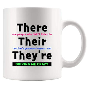 There Their They re Grammar English Teacher | Ceramic Coffee Mug | 11 OZ