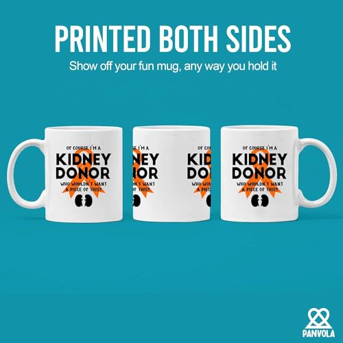Of Course I m a Kidney Donor Who Wouldn t Want | Ceramic Coffee Mug | 11 OZ