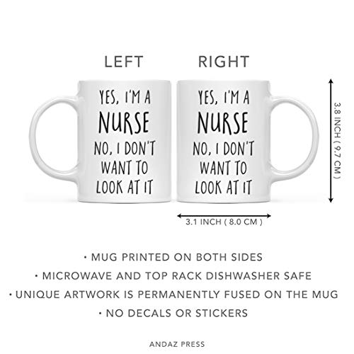 Graduation Gift Yes I m a Nurse No Don t Want | Ceramic Coffee Mug | 11 OZ
