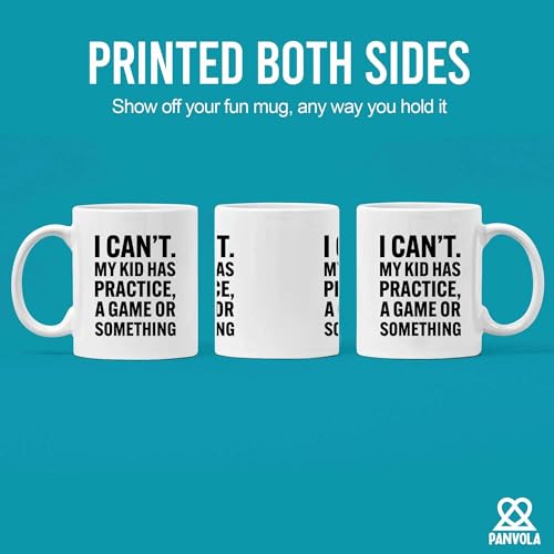 I Can t My Kid Has Practice A Game or | Ceramic Coffee Mug | 11 OZ