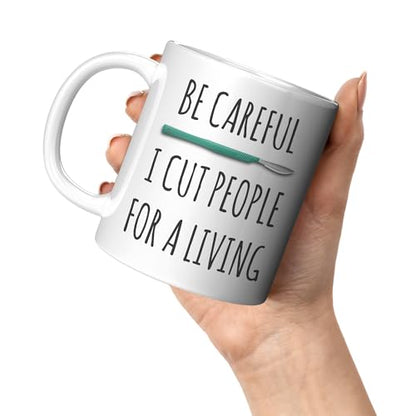 Coveted Goods Funny Surgeon Be Careful I Cut | Ceramic Coffee Mug | 11 OZ