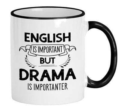 Drama English Important Importanter Graduate | Ceramic Coffee Mug | 11 OZ