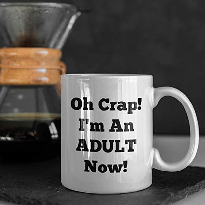 Funny Graduation Oh Crap Im an Adult Now End | Ceramic Coffee Mug | 11 OZ