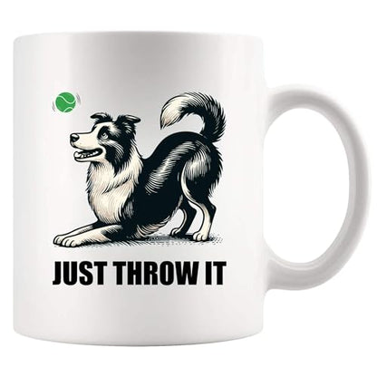 Just Throw It Border Collie Dog Lover Gifts | Ceramic Coffee Mug | 11 OZ