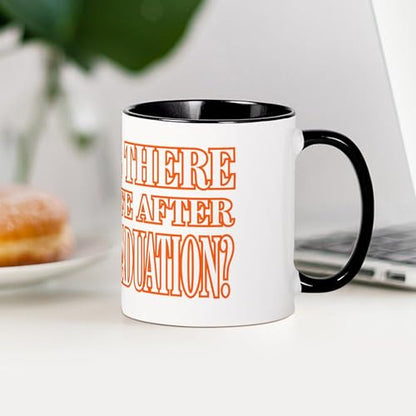 Its A Life After Graduation Thing You Wouldnt | Ceramic Coffee Mug | 11 OZ