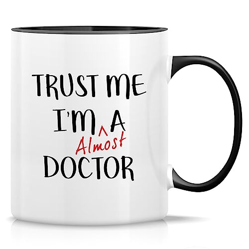 Funny Trust Me I m Almost a Doctor Graduate | Ceramic Coffee Mug | 11 OZ