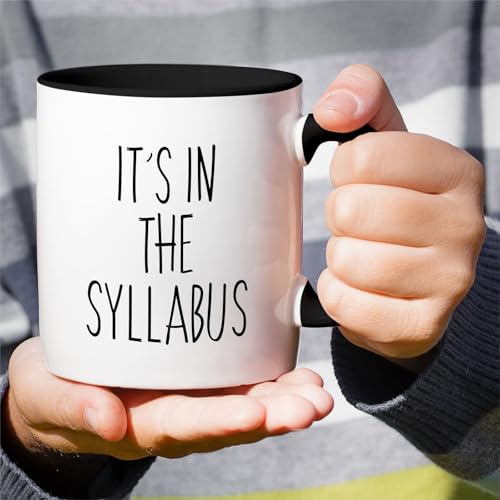 Funny Professor Gift It s In The Syllabus | Ceramic Coffee Mug | 11 OZ