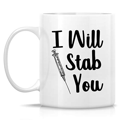 Funny I Will Stab You Nurse Sarcasm | Ceramic Coffee Mug | 11 OZ
