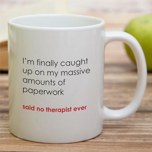 Funny Therapist Or Said No Ever Humorous Gift | Ceramic Coffee Mug | 11 OZ