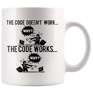 Code Works Why Funny Programmer Gifts Humor | Ceramic Coffee Mug | 11 OZ