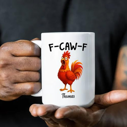 Caw F Rooster Sarcastic Personalized | Customised Coffee Mug | 11 OZ
