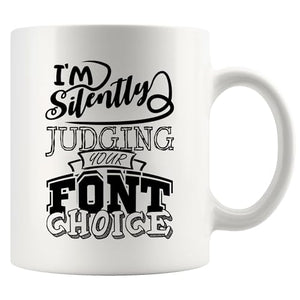 Funny For Graphic Designer I m Silently | Ceramic Coffee Mug | 11 OZ